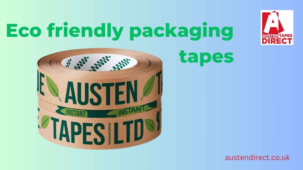 Eco-friendly packaging tapes from Austen Tapes Direct